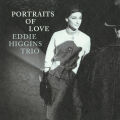 Higgins Eddie Trio - Portraits Of Love