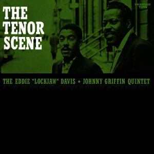 Davis Eddie Lockjaw / Griffin Johnny Quintet - Tenor Scene, The