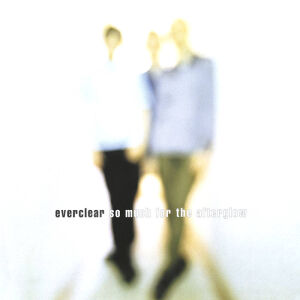 Everclear - So Much For The Afterglow