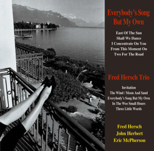 Hersch Fred Trio - Everybodys Song But My Own