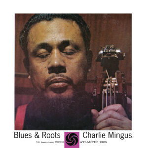 Mingus Charles - Blues & Roots