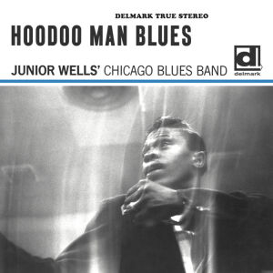 Wells Junior - Hoodoo Man Blues